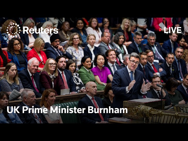 LIVE: British Prime Minister Burnham takes questions in Parliament