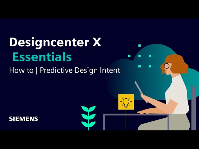 Designcenter X Essentials | Tips and Tricks | Predictive Design Intent