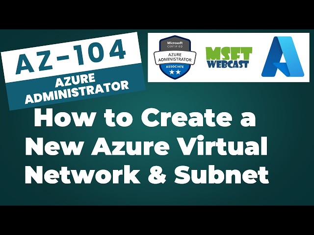 94. How to Create a New Azure Virtual Network and Subnet in Azure
