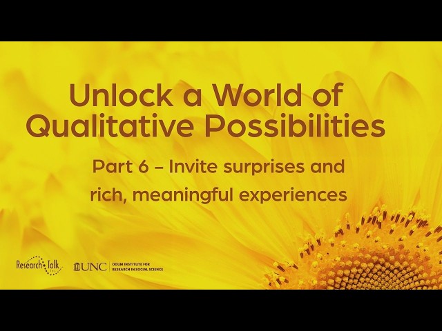 Unlock a World of Qualitative Possibilities 6: Invite surprises and rich, meaningful experiences
