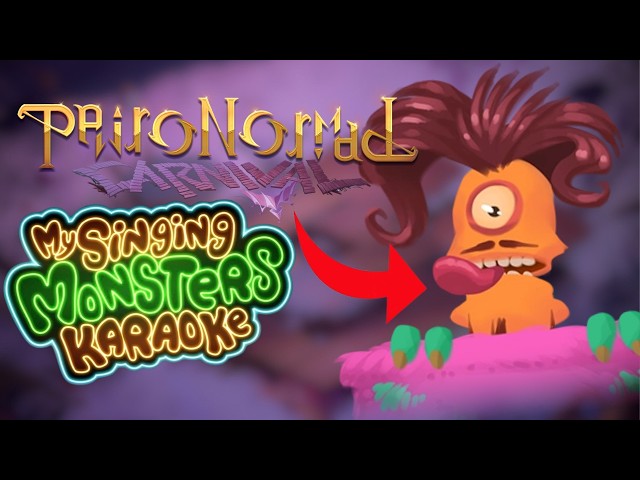 Paironormal Carnival (Major) in My Singing Monsters Karaoke