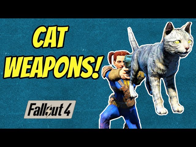 Cat Weapon Mods for Crazy Cat People | Fallout 4 |