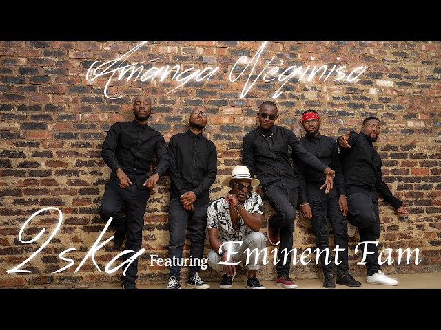 2ska & Eminent Fam - Amanga Neqiniso (feat Afriikan Papi, Just Bheki & Boni B)[Official Music Video]