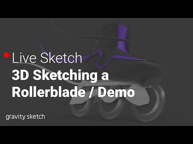 3D Sketching a Rollerblade Demo - Gravity Live