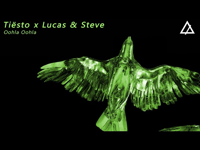 Tiësto x Lucas & Steve - Oohla Oohla (Extended Mix)