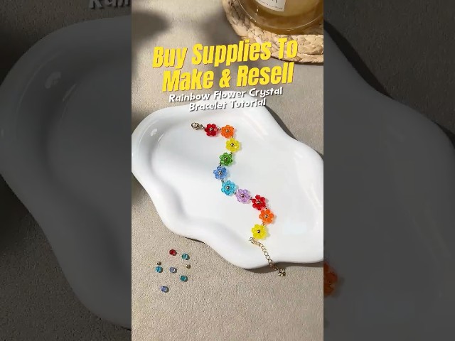 🔥 Buy Supplies to Make & Resell | Rainbow Flower Crystal Bracelet Tutorial