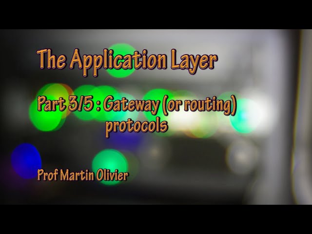 Application layer (3/5): Gateway (or routing) protocols (Computer networks)