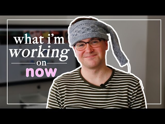 What I'm Working On Now! (spoiler: not much)