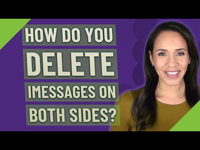 How do you delete iMessages on both sides?