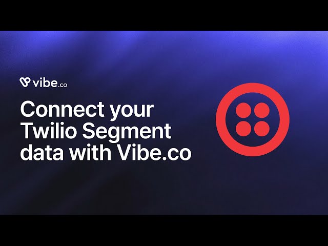 Connect your data with Twilio Segment