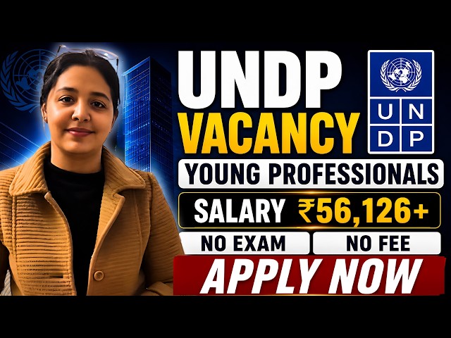 🎯 UNDP Young Professionals Vacancy 2026  | 🔥 Salary ₹ 56,126+ | 🎯 No Exam, No Fee | Online Interview