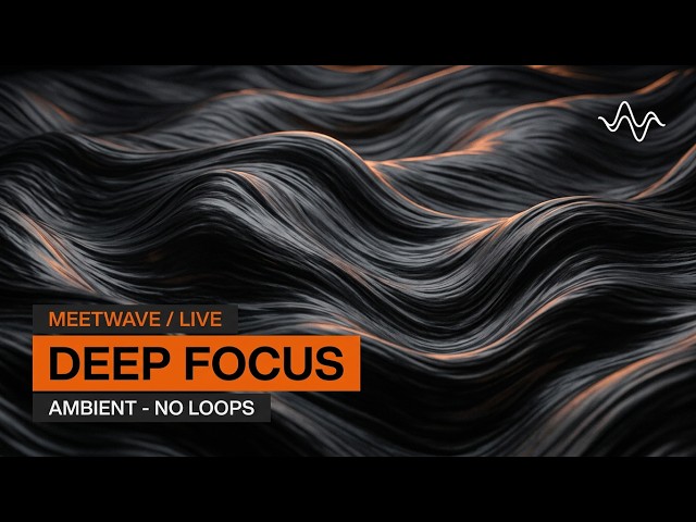 🔴 24/7 DARK AMBIENT · Música para Concentración Profunda · MEETWAVE RADIO #deepfocusmusic