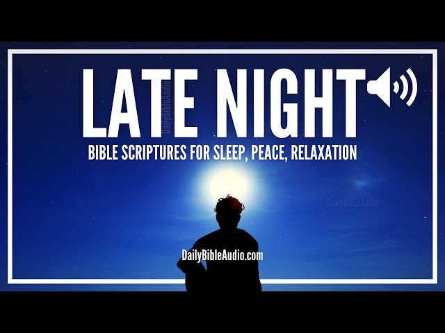 Soothing Late Night Scriptures & Calm Relaxing Piano Music For Deep Sleep, Peace, Focus On God
