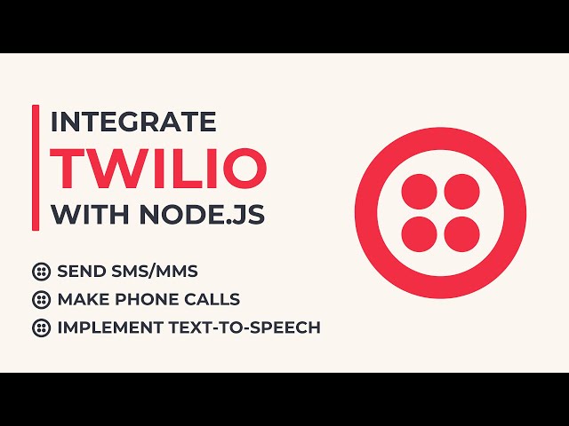 Integrate Twilio with Node.js - Send SMS and MMS, make phone calls and implement text-to-speech