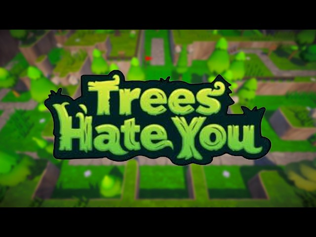 Tree Ragebait [Trees Hate You]