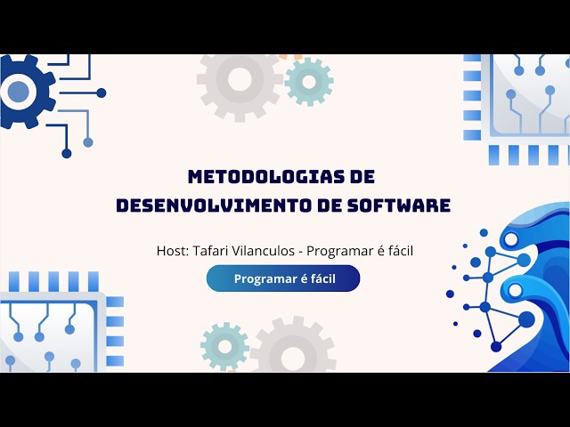Metodologias de desenvolvimento de software - Programar é fácil