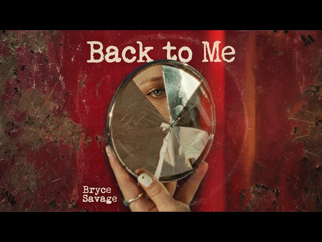 Bryce Savage - Back to Me
