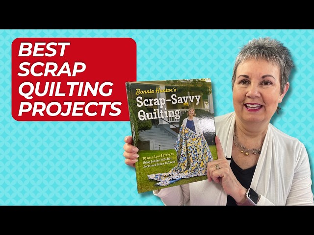Scrap Quilting with Bonnie Hunter!