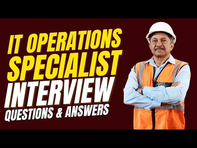IT Operations Specialist Interview Questions  and Answers | Interview  Preparations