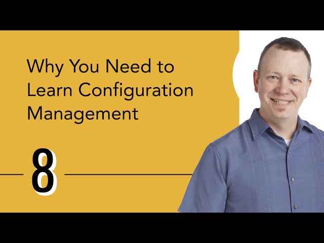 Why You Need to Learn Configuration Management