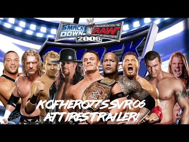 KOFHERO77'S WWE Smackdown vs Raw 2006 Attires Trailer!