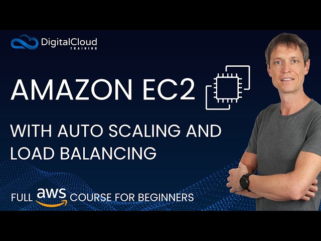 Amazon EC2 with Auto Scaling and Load Balancing - Full Course for Beginners
