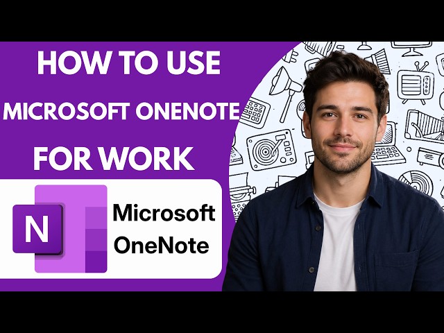 How to Use Microsoft OneNote for Work Full Guide 2026