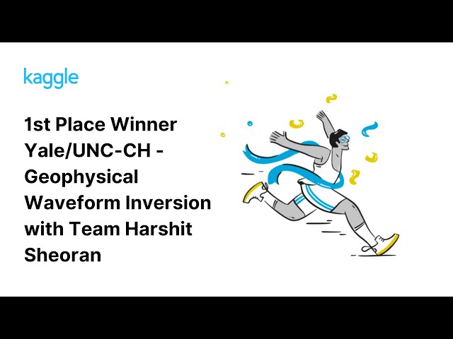 Kaggle Winners Walkthroughs: Yale/UNC-CH - Geophysical Waveform Inversion with Team Harshit Sheoran