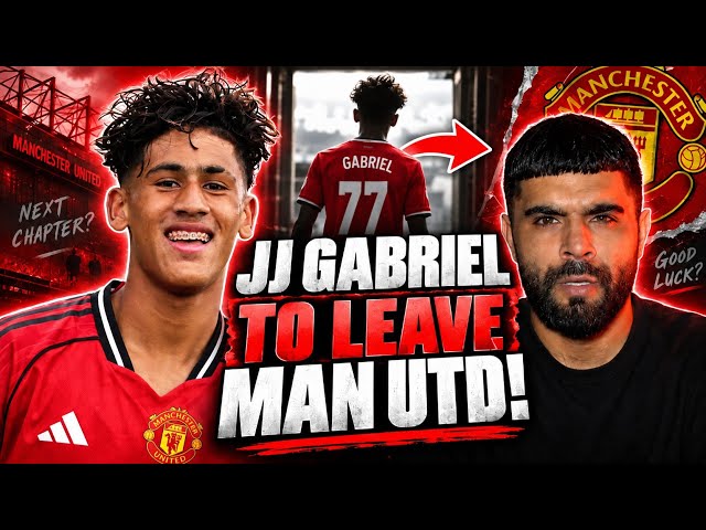 JJ GABRIEL WANTS TO LEAVE MAN UTD!