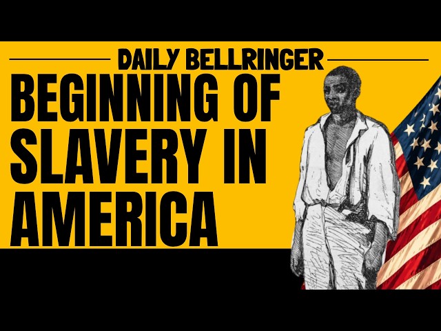 How Did Slavery Begin in America? | Early Colonial History Explained | DAILY BELLRINGER