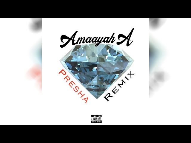 Amaayah A - Presha Remix