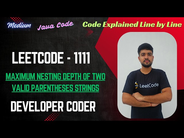 Maximum Nesting Depth of Two Valid Parentheses Strings | LeetCode 1111 | Java Code | Developer Coder