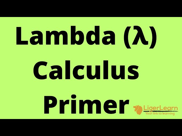Lambda (λ) Calculus Primer