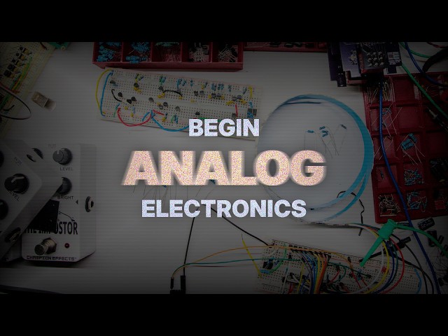 What You Need to Begin Electronics (Start Analog)