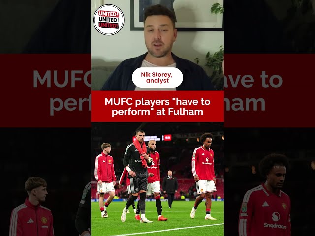 United players "have to show they want to play for the club and the manager" at Fulham