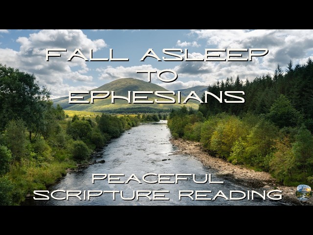 Fall Asleep to the Book of Ephesians | Peaceful Scripture Reading (Audio & Text)