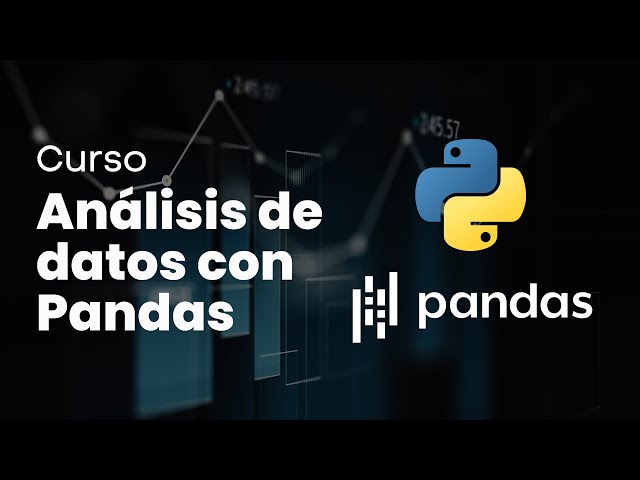 Curso Análisis de datos con Pandas en Python y Google Colab | Tutorial | Python en Español