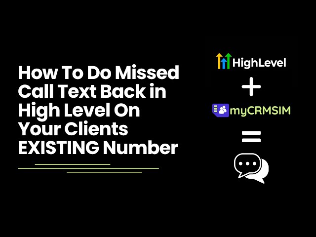 How To Do Missed Call Text Back in High Level On Your Clients EXISTING Number