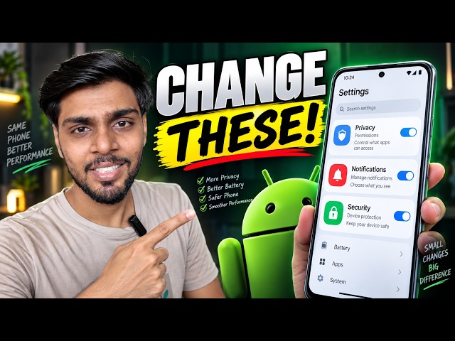7 Android Settings You Should Change Right Now