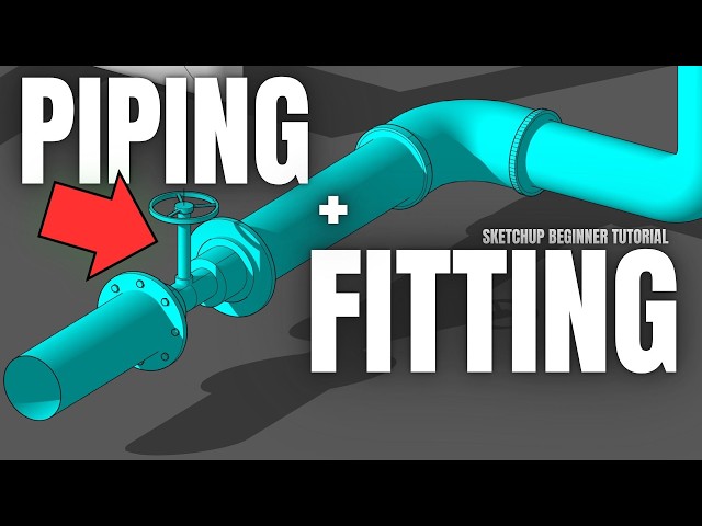 PIPING AND FITTING IN SKETCHUP FOR BEGINNER