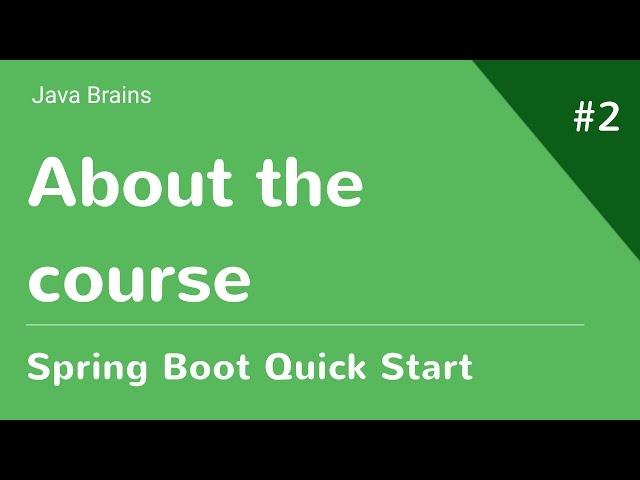 Spring Boot Quick Start 2 - About The Course