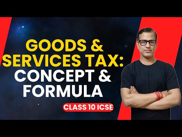 GST Concept & Formulas | GST Maths ICSE Class 10 | @sirtarunrupani