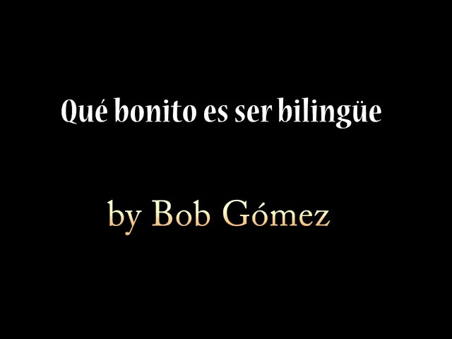¡Qué Bonito Es Ser Bilingüe!