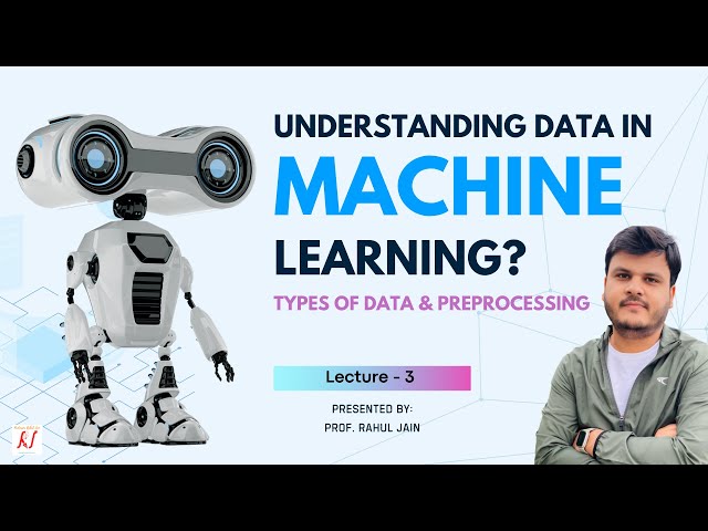 03. Understanding Data in Machine Learning | Types of Data and Preprocessing