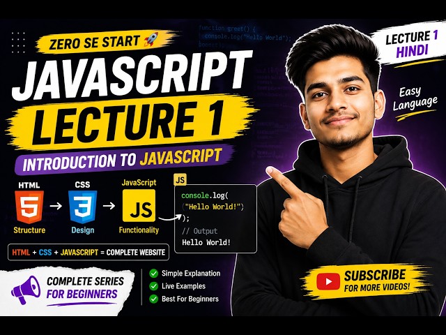 JavaScript Lecture 1 🔥 | JavaScript Kya Hai? | Zero Se Start | Hindi