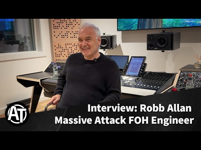 Interview: Robb Allan, Massive Attack FOH Engineer