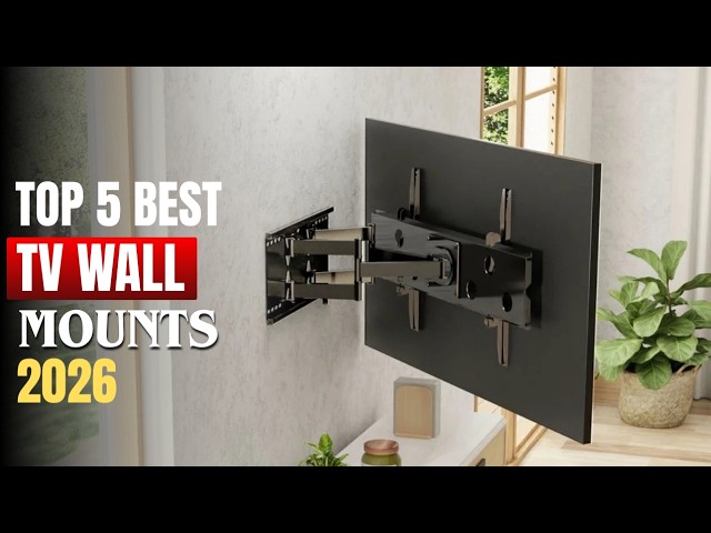 Top 5 Best TV Wall Mounts 2026 | Best Full-Motion & Fixed Mounts