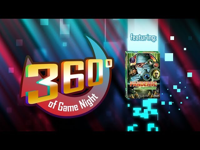 Pandemic State of Emergency (Ep. 46) 360 Degrees of Game Night