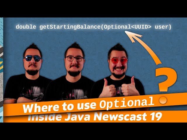 Where to use Optional - Inside Java Newscast #19