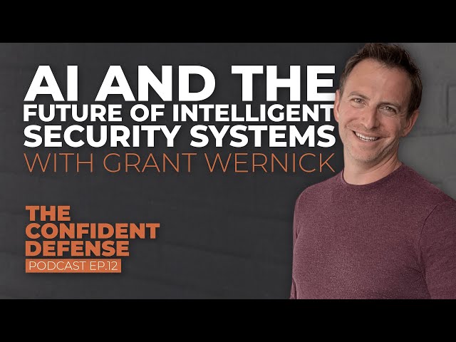 AI and the Future of Intelligent Security Systems with Grant Wernick | Ep.25